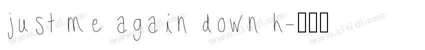 just me again down h字体转换
